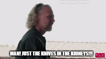Sister Wives: Kody Brown Knives In The Kidneys Sacrifices for Christine