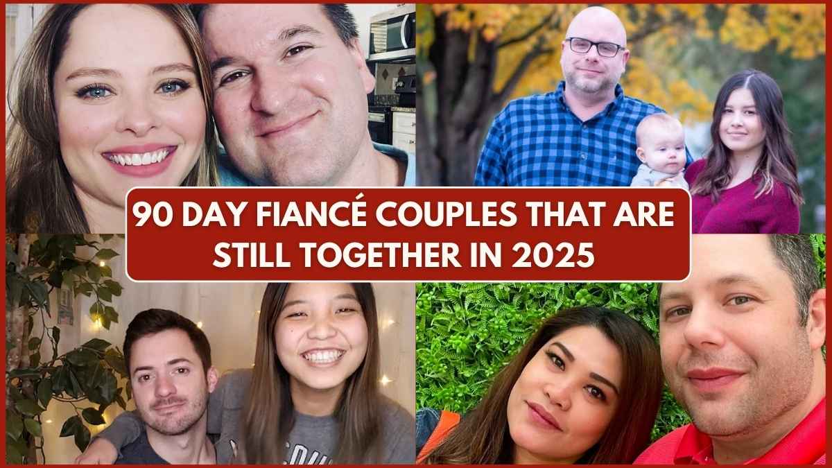 90 Day Fiance Couples That Are Still Together in 2025